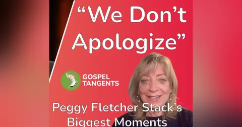 “We Don’t Apologize” (Peggy Fletcher Stack 3 of 4)