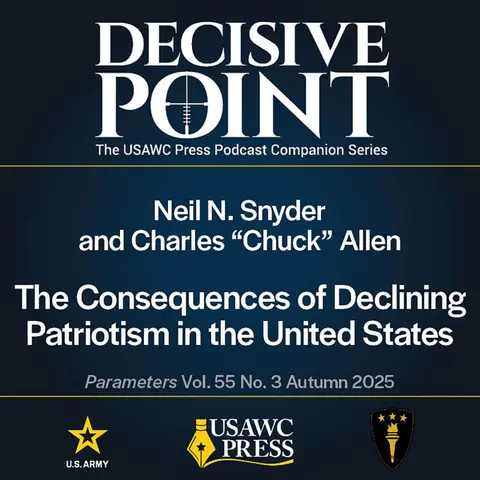 Decisive Point Podcast – Ep 6-2 – Neil N. Snyder and Charles “Chuck” Allen – The Consequences of Declining Patriotism in the United States