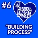 Ep. 6: How We Build Our Homes