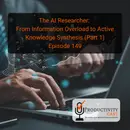 The AI Researcher: From Information Overload to Active Knowledge Synthesis (Part 1)