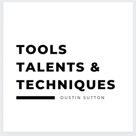 Welcome to Tools Talents and Techniques with Dustin Sutton (Trailer)