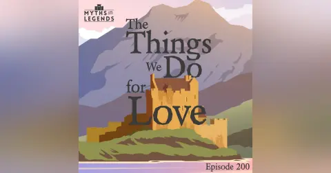 200-Irish Legends: The Things We Do for Love