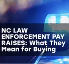 NC LAW ENFORCEMENT PAY RAISES: What That Means For Home Buying