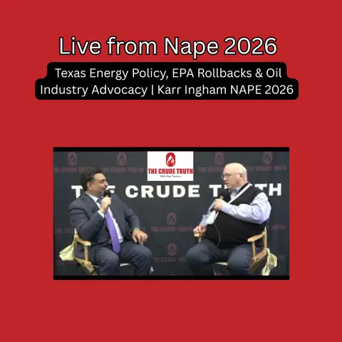 Texas Energy Policy, EPA Rollbacks & Oil Industry Advocacy | Karr Ingham NAPE 2026