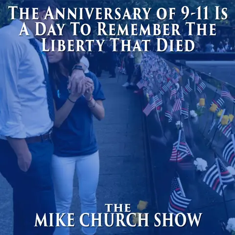 The Anniversary of 9-11 Is A Day To Remember The Liberty That Died