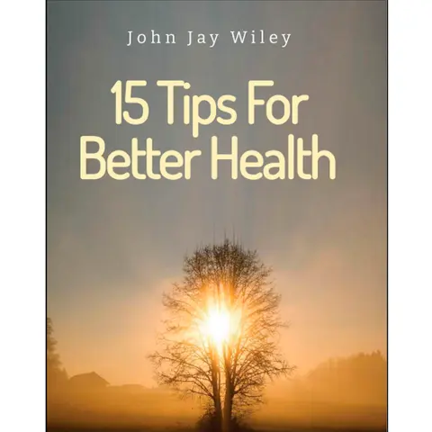 15 Tips for Better Health, Free Ebook