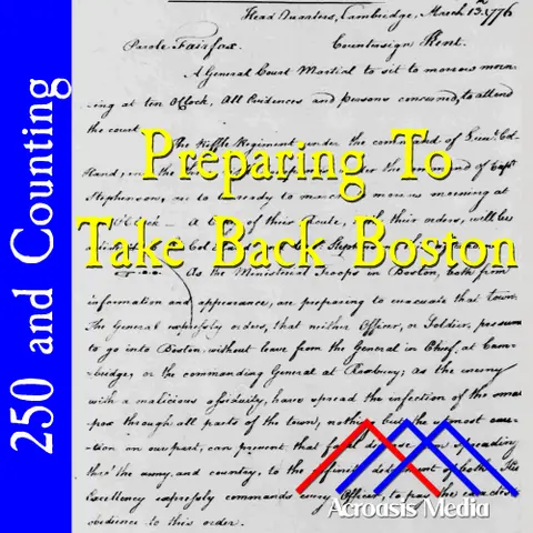 Preparing To Take Back Boston–March 13, 1776