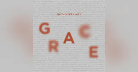 Encounters with Grace: Forgiven