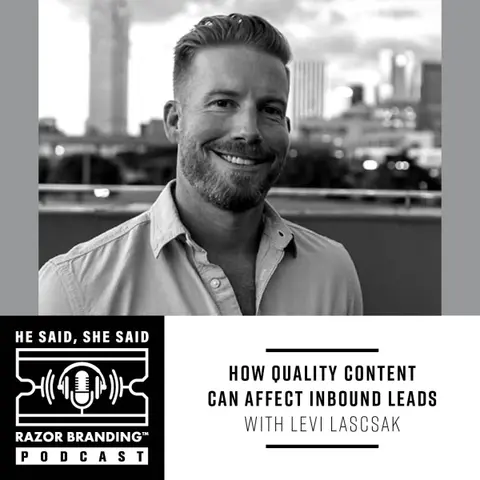 How Quality Content Can Affect Inbound Leads with Levi Lascsak