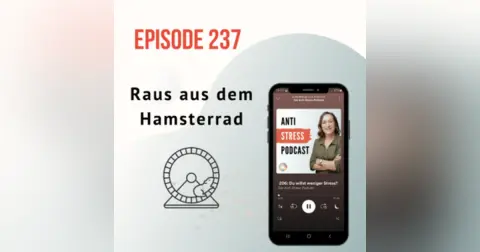 #237 Raus aus dem Hamsterrad – Drei spannende Impulse