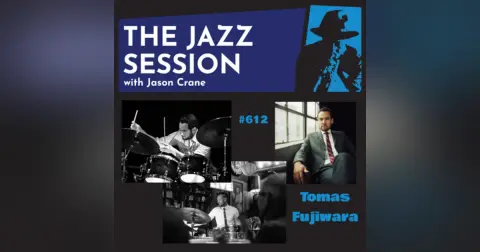 The Jazz Session #612: Tomas Fujiwara