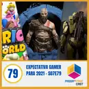 Expectativa gamer para 2021 – S07E79