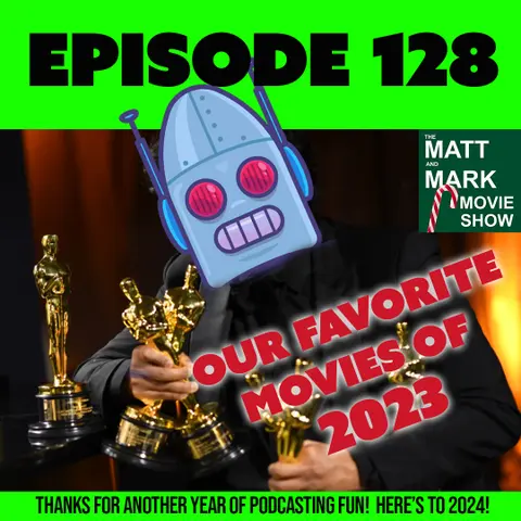 Matt and Mark’s Favorite Movies of 2023 | Our Final Episode of 2023