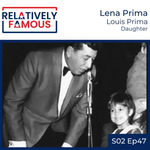 Episode 47 – Lena Prima (Louis Prima – Daughter)