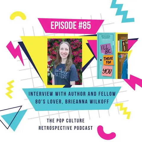 #85:  Interview with Author and 80's Lover, Brieanna Wilkoff!
