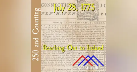 July 28, 1775: Reaching Out to Ireland