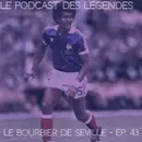 S1E43 Le Bourbier de Séville - Gérard Janvion (3ème partie)