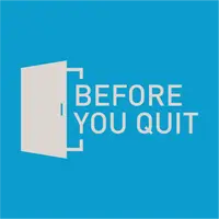 Before You Quit