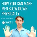 How You Can Make Men Slow Down Physically
