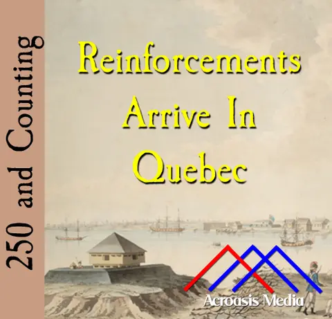 Reinforcements Arrive in Quebec–October 15, 1775