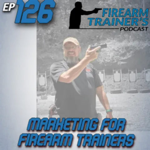 EP-126 Marketing for Firearm Instructors