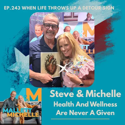 Ep.243 When Life Throws Up A Detour Sign with Steve and Michelle