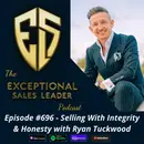 Selling With Integrity & Honesty with Ryan Tuckwood