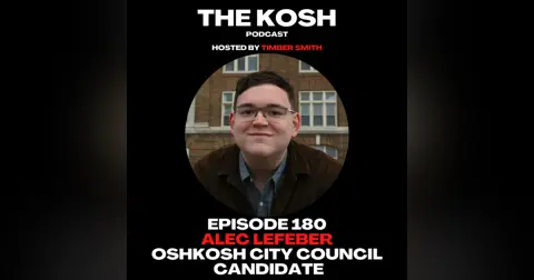 Episode 180: Alec Lefeber - Oshkosh City Council Candidate