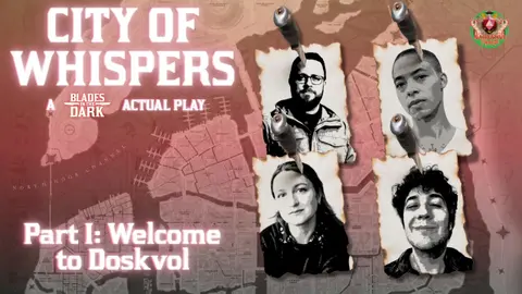 Welcome To Doskvol | City of Whispers: Part 1 | Blades in the Dark Actual Play