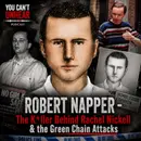 ROBERT NAPPER - The K*ller Behind Rachel Nickell & the Green Chain Attacks