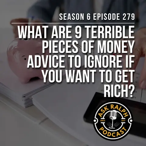 What are 9 terrible pieces of money advice to ignore if you want to get rich?