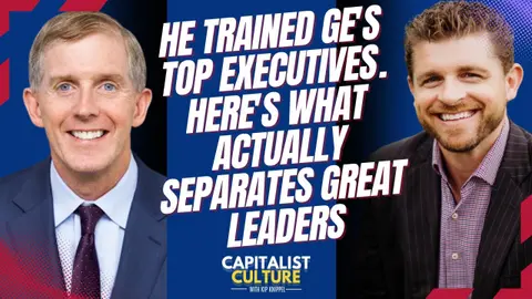 He Trained GE's Top Executives. Here's What Actually Separates Great Leaders.