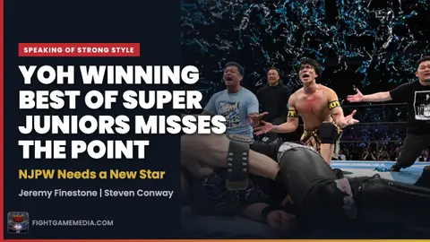 YOH Winning Best of Super Juniors Misses the Point—NJPW Needs a New Star | Speaking of Strong Style