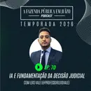 PFPemJ#70 – 2026Ep01 – IA e Fundamentação da Decisão Judicial