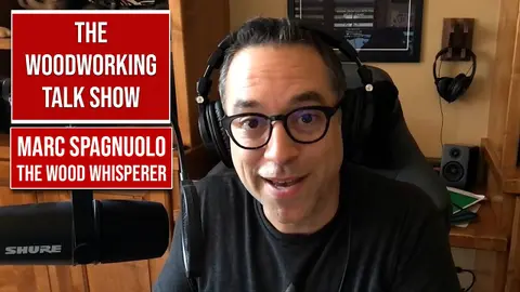 Marc Spagnuolo, The Wood Whisperer on building fine furniture. (Ep 10)