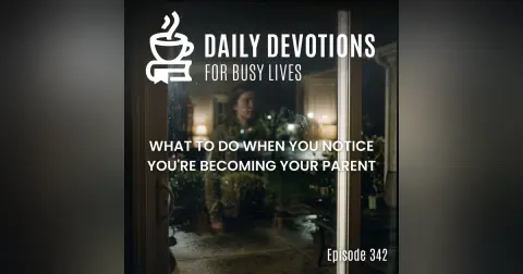 What to Do When You Notice You're Becoming Your Parent