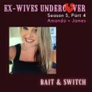 S5:E51 | Bait & Switch + Patreon Bonus | Amanda | 4 of 4