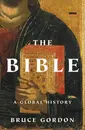 634 The Bible: A Global History (with Bruce Gordon) | My Last Book with Michelle P Brown