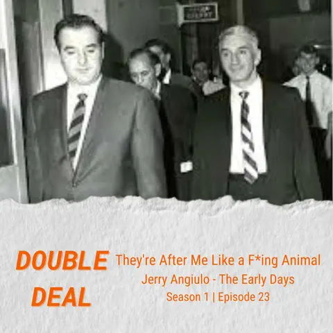 "They're After Me Like a F*ing Animal" - Jerry Angiulo - The Early Days