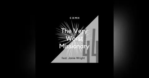 44 - The Very Worst Missionary (feat. Jamie Wright)