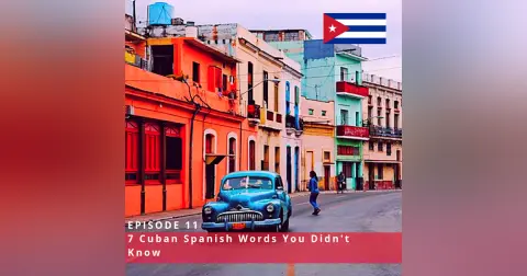 7 Cuban Spanish Words You Didn’t Know ♫ 11
