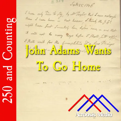 John Adams Wants To Go Home–September 25, 1776