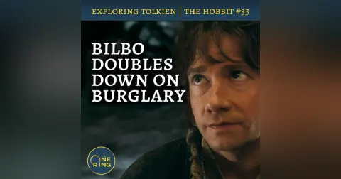 148. Bilbo Doubles Down on Burglary – The Hobbit #33