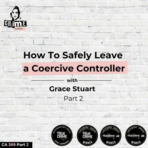 Ep 369: How To Safely Leave a Coercive Controller with Grace Stuart, Part 2