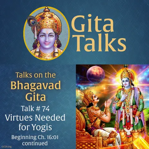 Gita Talk 74–Virtues Needed for Yogis