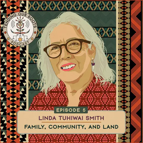 Linda Tuhiwai Smith — “Family, Community, and Land”