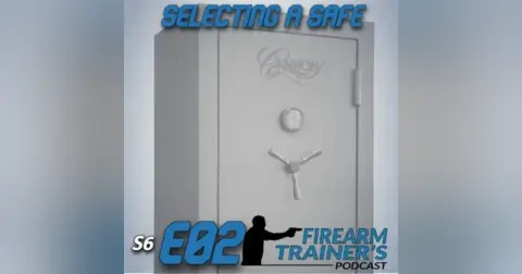 S6E02 Considerations When Purchasing a Safe