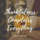 Thankfulness Completes Everything