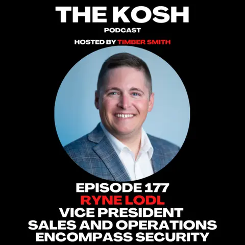 Episode 177: Ryne Lodl - Vice President Sales and Operations of Encompass Security
