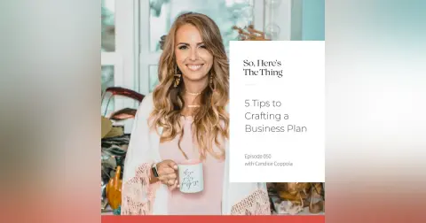 Episode 50: 5 Tips for Crafting a Business Plan with Candice Coppola
